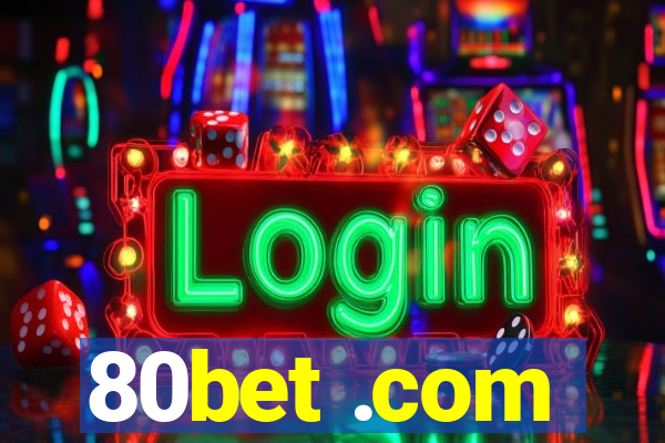 80bet .com